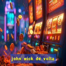 john wick de volta ao jogo dublado torrent